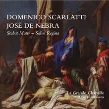 La Grande Chapelle – Domenico Scarlatti & Jose De Nebra: Stabat Mater & Salve Regina cd