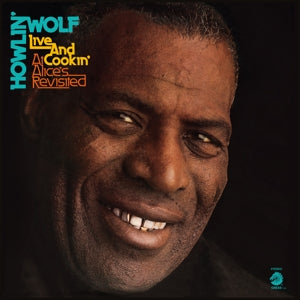 Howlin' Wolf – Live & Cookin' At Alice's Revisited (1LP Vinyl)
