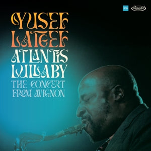 Yusef Lateef – Atlantis Lullaby – das Konzert aus Avignon (2CD)