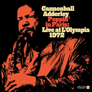 Cannonball Adderley – Poppin In Paris: Live At the Olympia 1972 (1CD)
