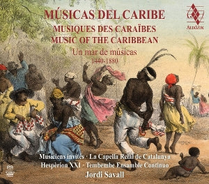 Jordi Savall & La Capella Reial De Catalunya & Tembembe Ensamble Continuo & Hesperion Xxi – Musicas Del Caribe 1440-1880 (1CD)