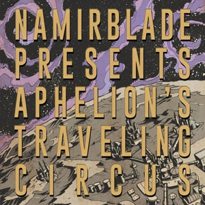 Namir Blade – Aphelion's Traveling Circus (1 CD)