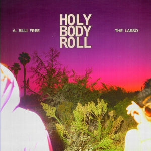 A. Billi Free & the Lasso – Holy Body Roll (1 CD)