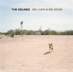 The Delines – Mr. Luck & Ms. Doom (1 CD)