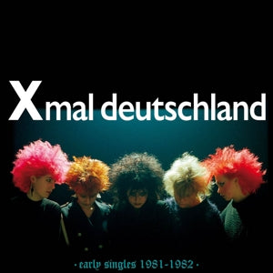 Xmal Deutschland – Early Singles (1981-1982) vinyl