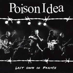 Poison Idea – Last Show In France (1CD)