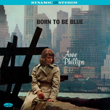 Phillips, Anne – Born To Be Blue vinyl