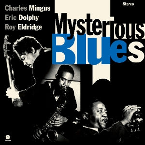 Mingus, Charles & Eric Dolphy & Roy Eldridge – Mysterious Blues (1LP Vinyl)