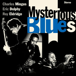 Mingu, Charles & Eric Dolphy & Roy Eldridge – Mysterious Blues cd