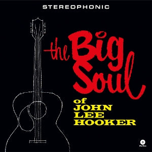 Hooker, John Lee – The Big Soul of John Lee Hooker vinyl