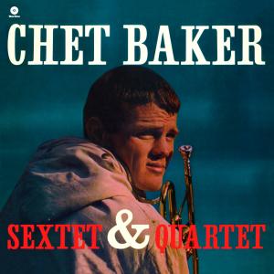 Baker, Chet – Chet Baker Sextet & Quartet vinyl