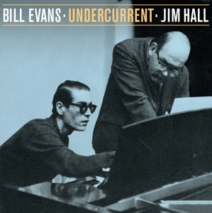 Bill Evans, Jim Hall – Undercurrent – Stereo- und Monoversionen (1 CD)
