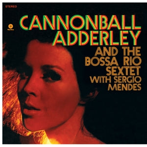 Adderley, Cannonball & Sergio Mendes – And the Bossa Rio Sextet (1LP Vinyl, Waxtime)