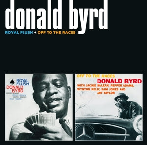 Byrd, Donald – Royal Flush/Off To the Races cd