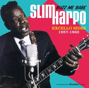 Harpo, Slim – Buzz Me Babe - Excello Sides 1957-1962 cd