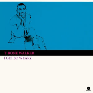 T-Bone Walker – I Get So Weary (1LP Vinyl)