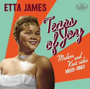 Etta James – Tears of Joy – Modern & Kent Sides (1 CD)