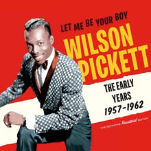 Pickett, Wilson – Let Me Be Your Boy - the Early Years 1957-62 cd