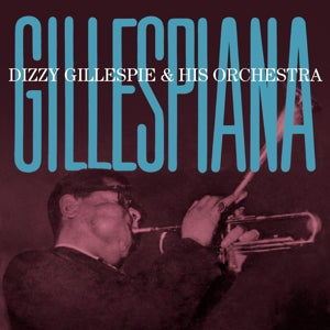 Dizzy Gillespie & His Orchestra – Gillespiana (1CD)