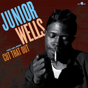Junior Wells – Cut That Out – 1953-1963 Sides (1LP Vinyl)