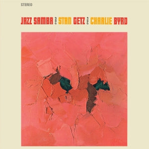 Getz, Stan & Charlie Byrd – Jazz Samba vinyl