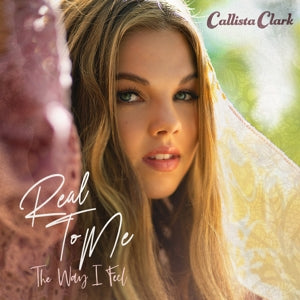 Callista Clark – Real To Me: the Way I Feel (1CD)
