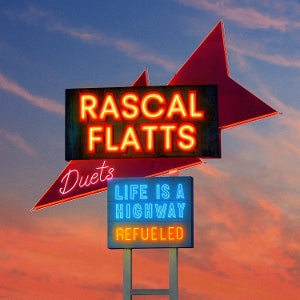 Rascal Flatts – Life is a Highway: Refueled Duets (1LP, Coloured Vinyl)