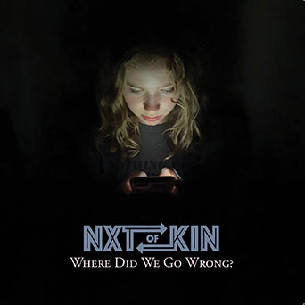 Nxtofkin – Where Did We Go Wrong? cd