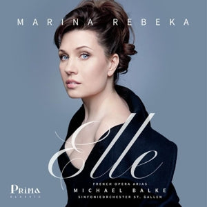 Marina Rebeka – Elle: French Opera Arias (1CD)
