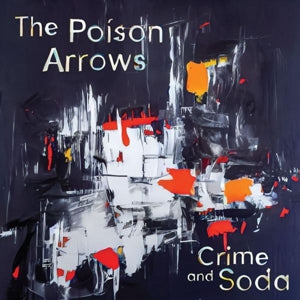 Poison Arrows – Crime and Soda (1LP, Silver Vinyl)