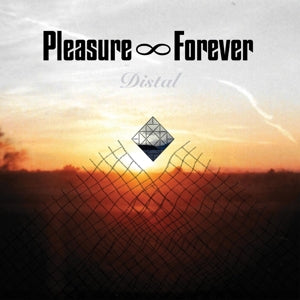 Pleasure Forever – Distal (1LP Vinyl)