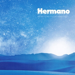 Hermano – When the Moon Was High (1CD)