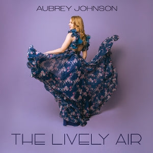 Aubrey Johnson – The Lively Air (1CD)