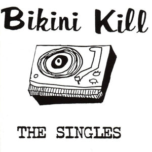 Bikini Kill – Singles (1LP Vinyl)