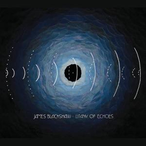 James Blackshaw – Litany of Echoes (1 CD)