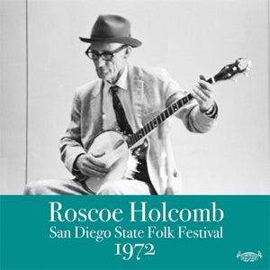 Roscoe Holcomb – San Diego State Folk Festival 1972 (1CD)