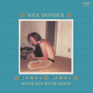 Deitrick, Rick – River Sun River Moon (1LP Vinyl)