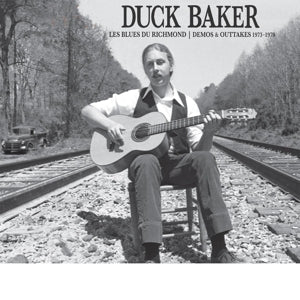 Baker, Duck – Les Blues Du Richmond: Demos & Outtakes 73-79 (1LP Vinyl)