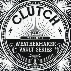 Clutch – Weathermaker Vault Series Vol. 1 (1 CD)