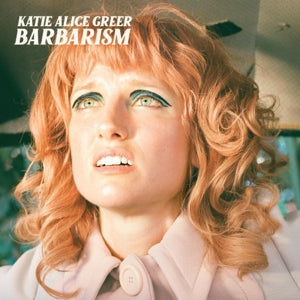 Katie Alice Greer – Barbarism (1CD)
