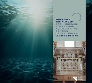 Laurens De Man – Vom Reden Und Klingen - Bach, Kuhnau, Mozart and Kurtag At the Contius Organ Leuven (1CD)