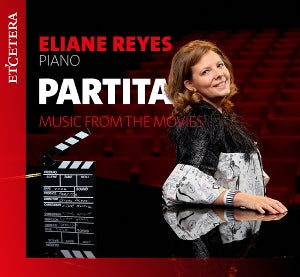 Eliane Reyes – Partita, Music From the Movies (1CD)