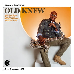 Groover Jr., Gregory – Old Knew (1 CD)