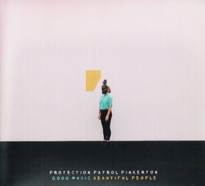 Protection Patrol Pinkerton – Good Music Beautiful People cd
