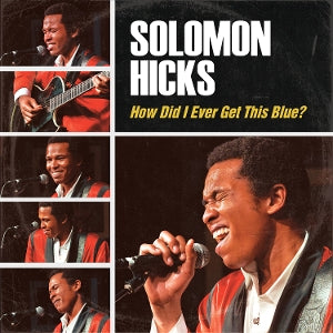Hicks, Solomon – How Did I Ever Get This Blue cd