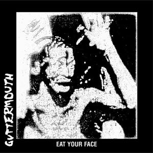 Guttermouth – Eat Your Face (1CD)