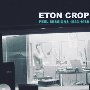 Eton Crop – Peel Sessions 1983-1988 vinyl