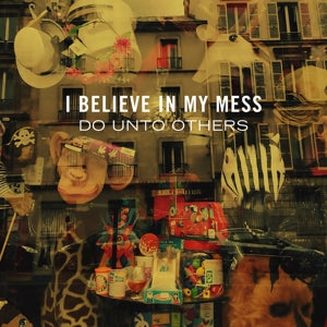 I Believe In My Mess – Do Unto Others (1LP Vinyl)