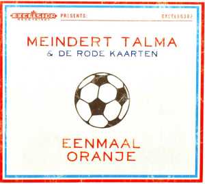 Meindert Talma & De Rode Kaarten – Eenmaal Oranje (1 CD)