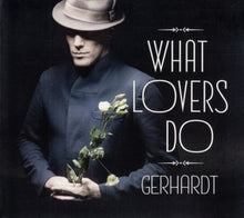Gerhardt – What Lovers Do cd